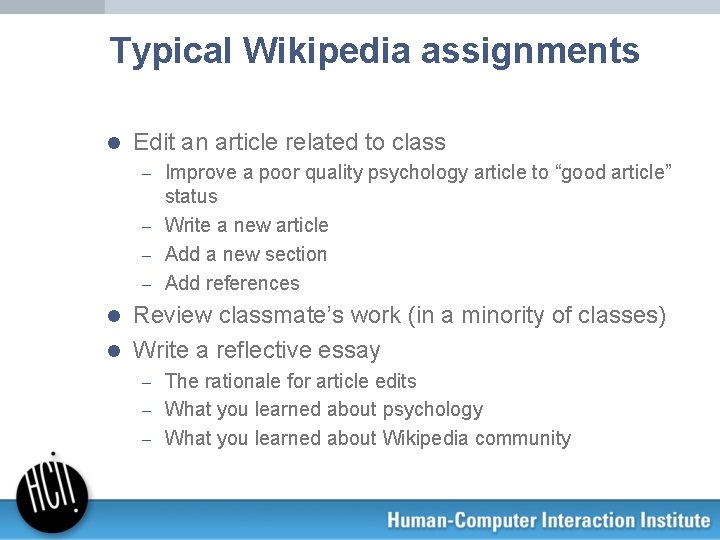 Typical Wikipedia assignments l Edit an article related to class Improve a poor quality