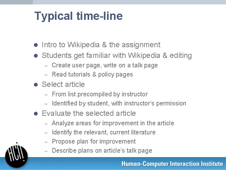 Typical time-line Intro to Wikipedia & the assignment l Students get familiar with Wikipedia