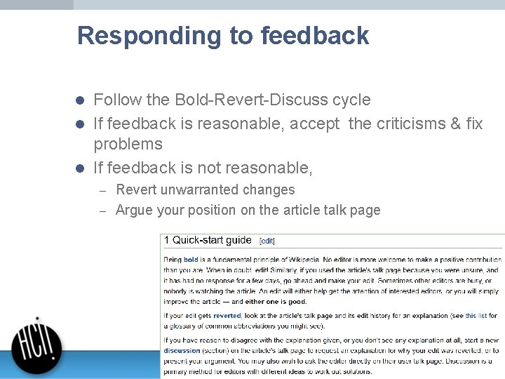 Responding to feedback Follow the Bold-Revert-Discuss cycle l If feedback is reasonable, accept the
