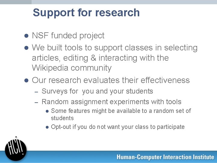 Support for research NSF funded project l We built tools to support classes in