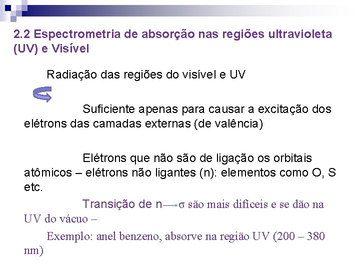 2. 2 Espectrometria de absorção nas regiões ultravioleta (UV) e Visível Radiação das regiões
