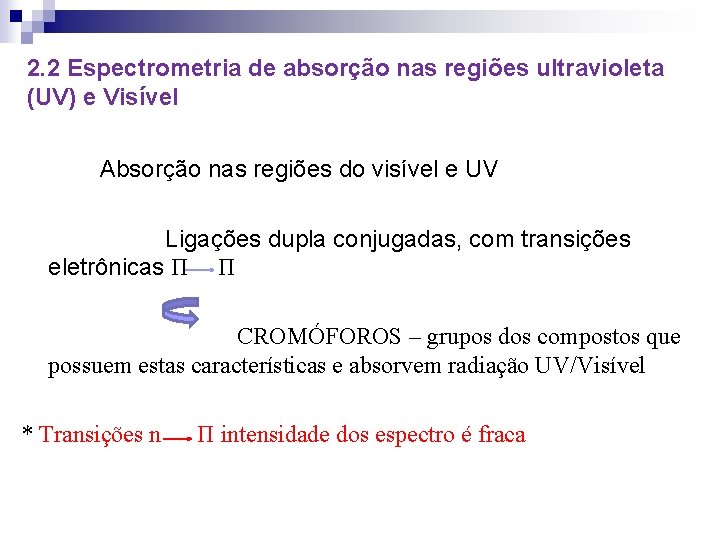 2. 2 Espectrometria de absorção nas regiões ultravioleta (UV) e Visível Absorção nas regiões