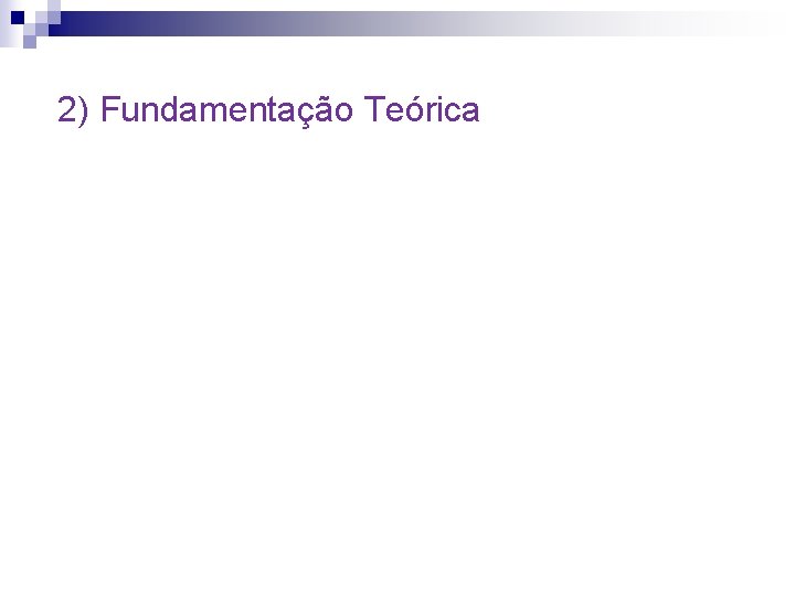 2) Fundamentação Teórica 