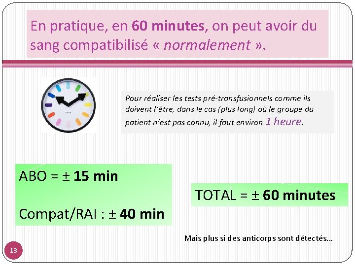 En pratique, en 60 minutes, on peut avoir du sang compatibilisé « normalement »