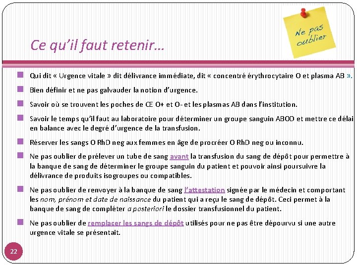 Ce qu’il faut retenir… n n Qui dit « Urgence vitale » dit délivrance