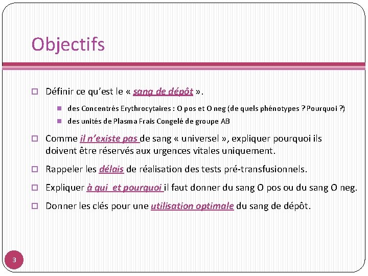 Objectifs ¨ Définir ce qu’est le « sang de dépôt » . n des