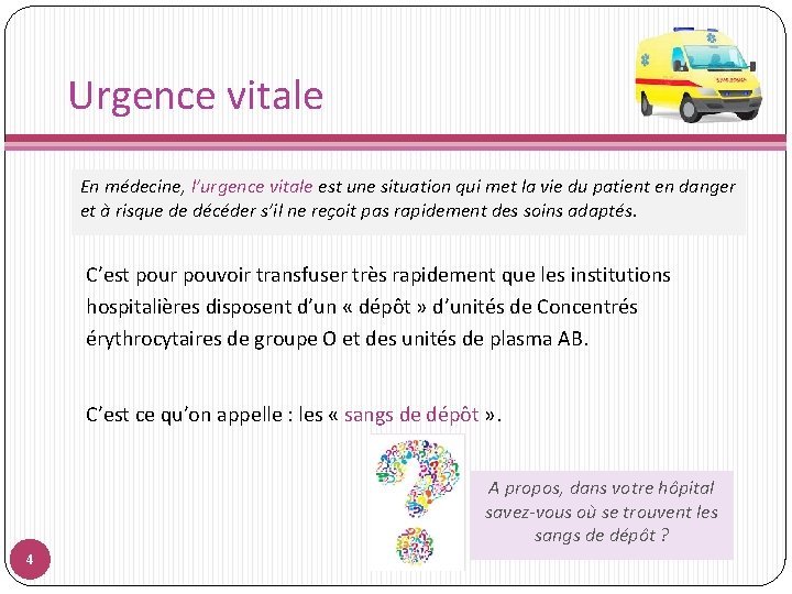 Urgence vitale En médecine, l’urgence vitale est une situation qui met la vie du