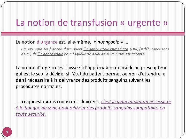 La notion de transfusion « urgente » La notion d’urgence est, elle-même, « nuançable