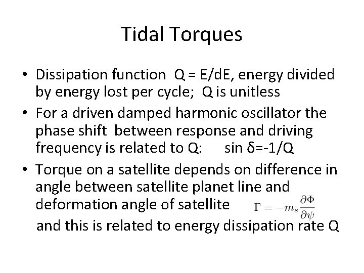 Tidal Torques • Dissipation function Q = E/d. E, energy divided by energy lost