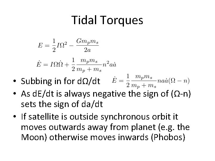 Tidal Torques • Subbing in for dΩ/dt • As d. E/dt is always negative