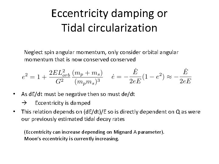 Eccentricity damping or Tidal circularization Neglect spin angular momentum, only consider orbital angular momentum