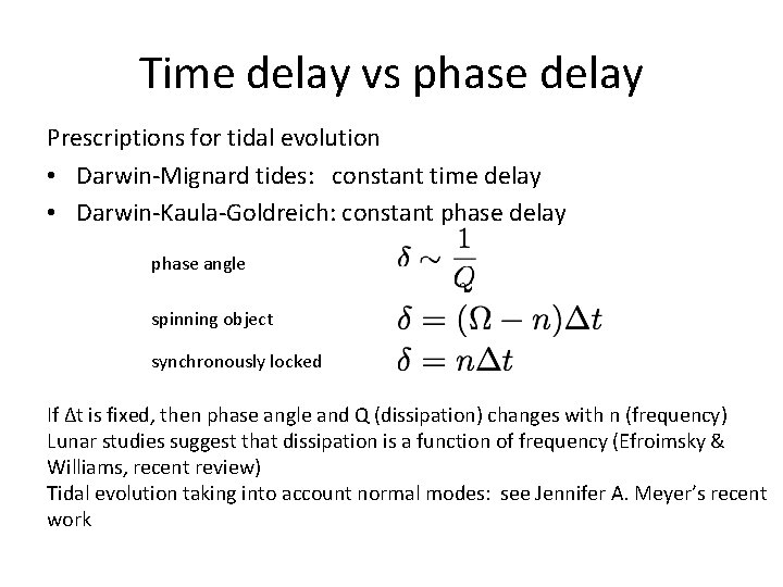 Time delay vs phase delay Prescriptions for tidal evolution • Darwin-Mignard tides: constant time