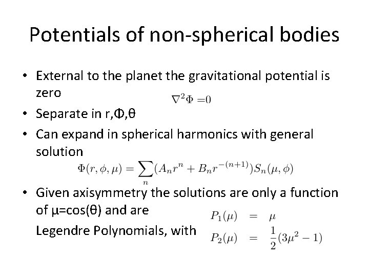 Potentials of non-spherical bodies • External to the planet the gravitational potential is zero