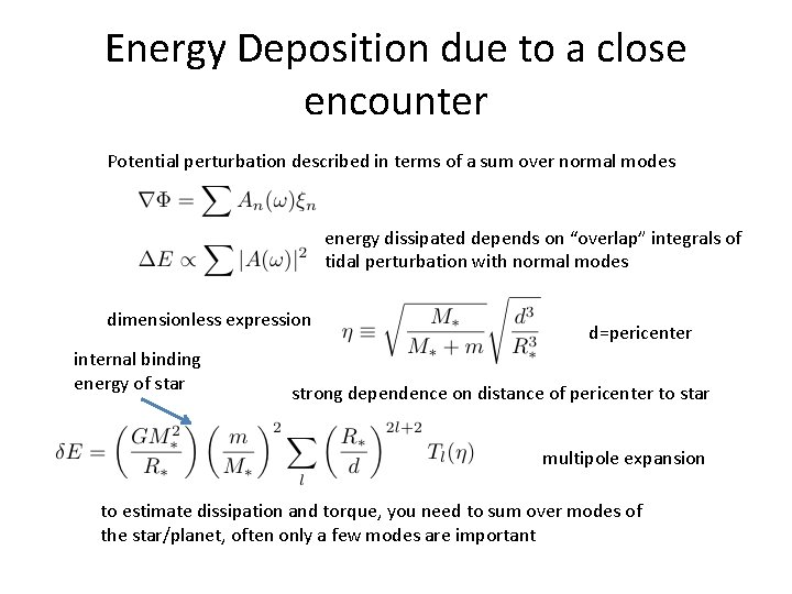 Energy Deposition due to a close encounter Potential perturbation described in terms of a