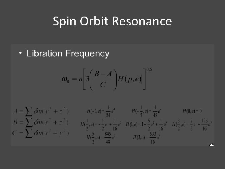 Spin Orbit Resonance 