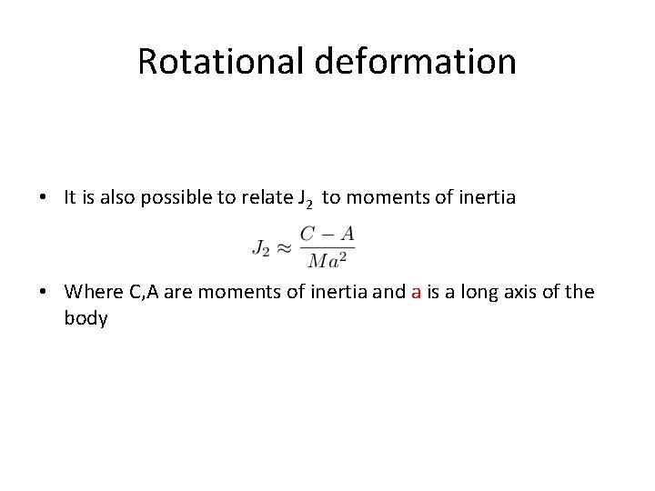 Rotational deformation • It is also possible to relate J 2 to moments of