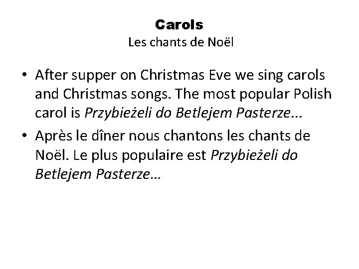 Carols Les chants de Noël • After supper on Christmas Eve we sing carols