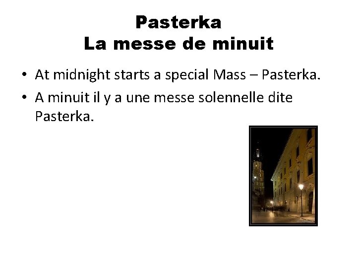 Pasterka La messe de minuit • At midnight starts a special Mass – Pasterka.