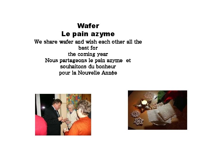 Wafer Le pain azyme We share wafer and wish each other all the best
