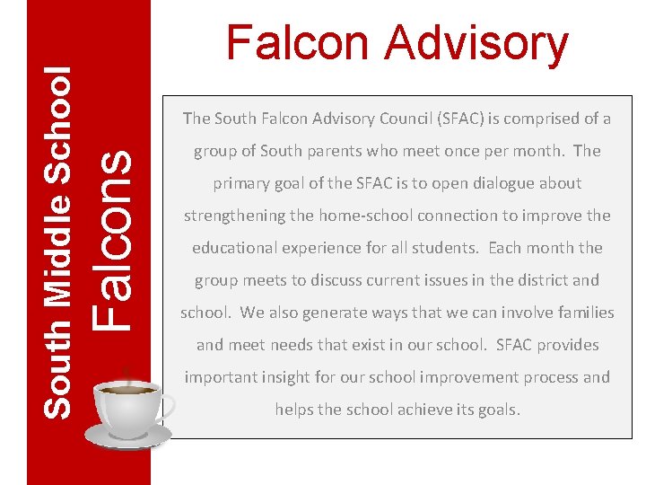 The South Falcon Advisory Council (SFAC) is comprised of a Falcons South Middle School