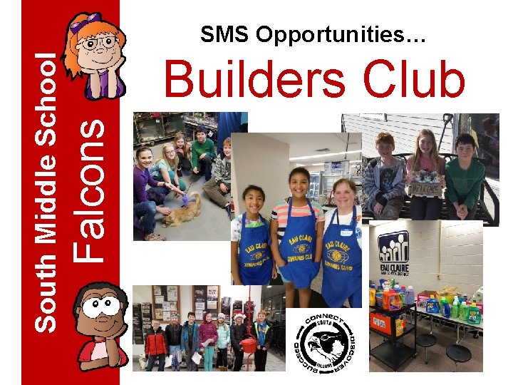 Builders Club Falcons South Middle School SMS Opportunities… 