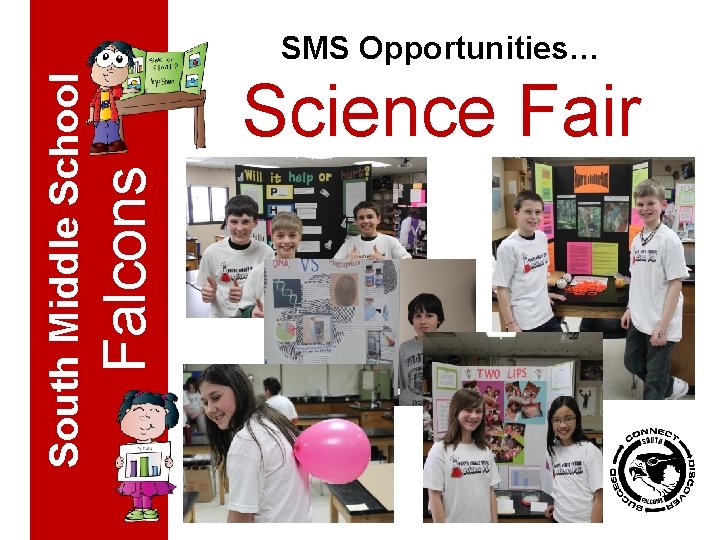 Science Fair Falcons South Middle School SMS Opportunities… 