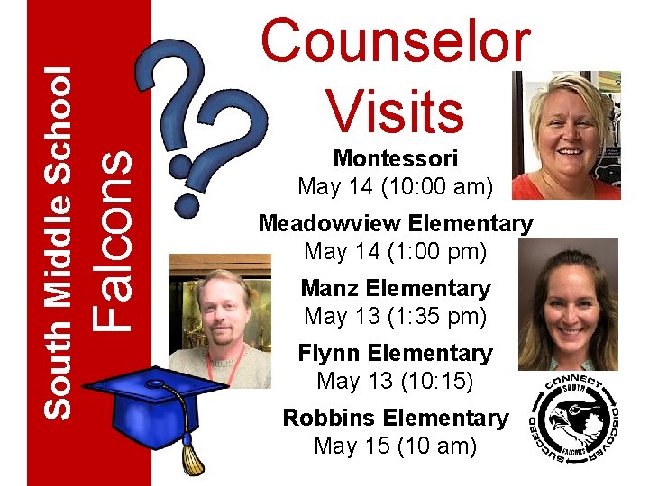 Falcons South Middle School Counselor Visits Montessori May 14 (10: 00 am) Meadowview Elementary