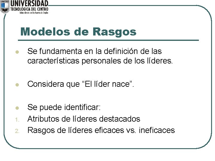 Modelos de Rasgos l Se fundamenta en la definición de las características personales de