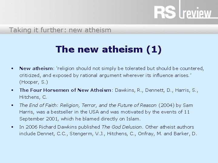 Taking it further: new atheism The new atheism (1) • New atheism: ‘religion should