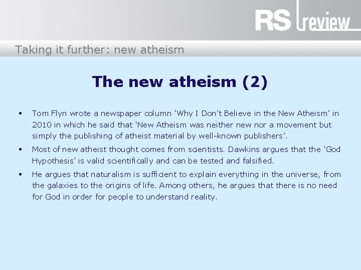 Taking it further: new atheism The new atheism (2) • Tom Flyn wrote a