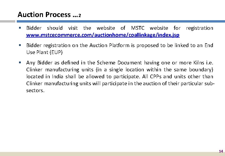 Auction Process … 2 § Bidder should visit the website of MSTC website for