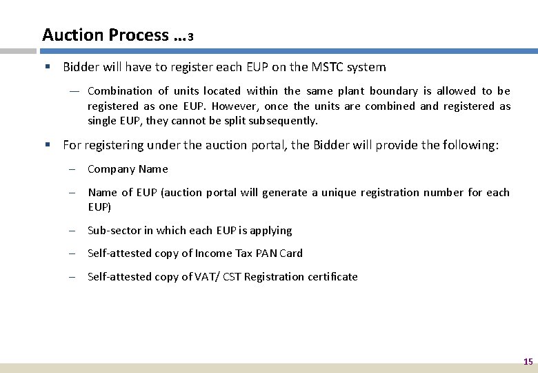 Auction Process … 3 § Bidder will have to register each EUP on the