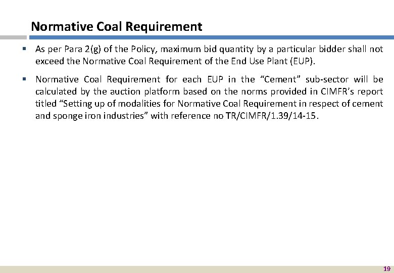 Normative Coal Requirement § As per Para 2(g) of the Policy, maximum bid quantity