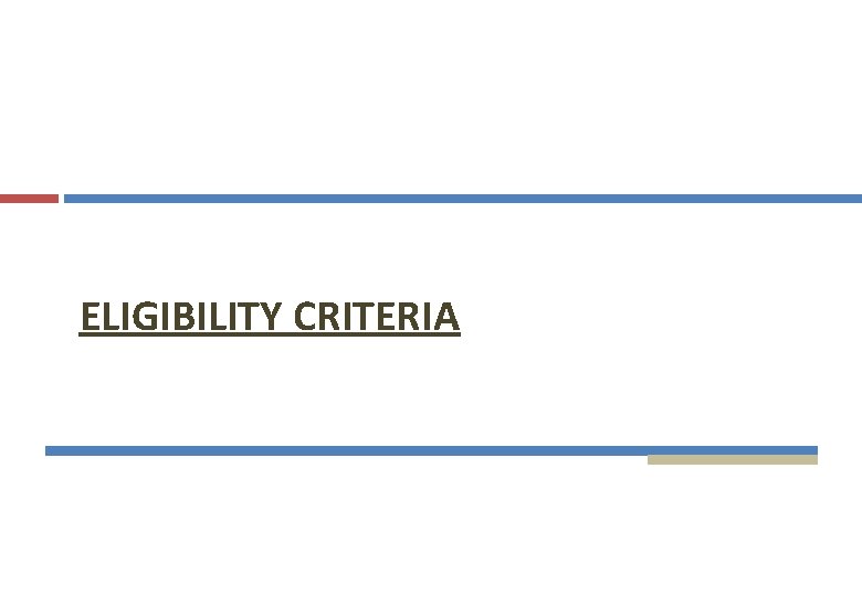 ELIGIBILITY CRITERIA 