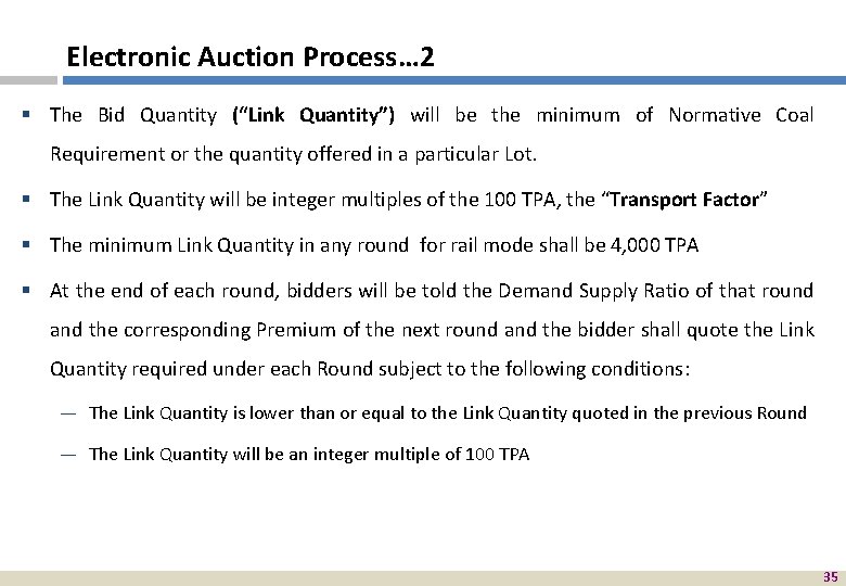 Electronic Auction Process… 2 § The Bid Quantity (“Link Quantity”) will be the minimum