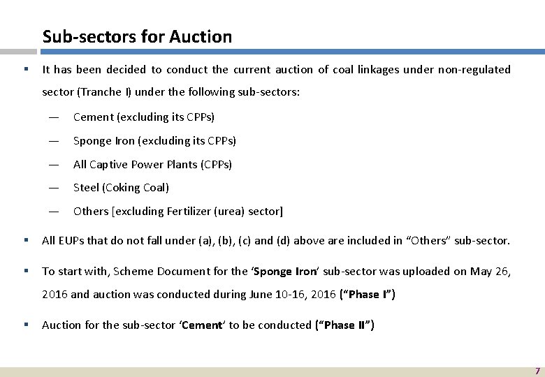 Sub-sectors for Auction § It has been decided to conduct the current auction of