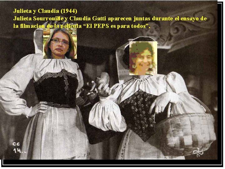 Julieta y Claudia (1944) Julieta Sourrouille y Claudia Gatti aparecen juntas durante el ensayo