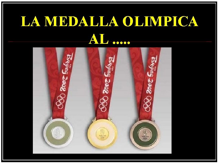 LA MEDALLA OLIMPICA AL. . . 