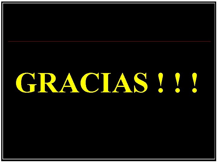 GRACIAS ! ! ! 