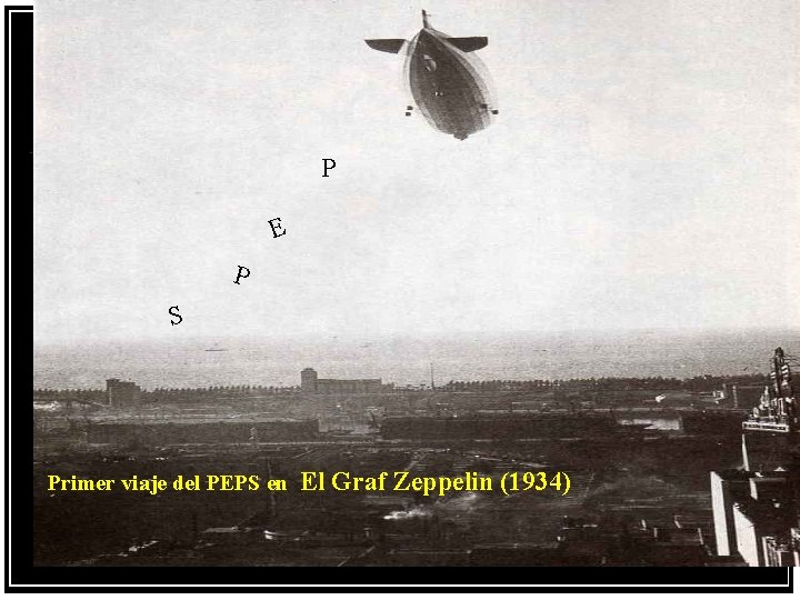 P E P S Primer viaje del PEPS en El Graf Zeppelin (1934) 