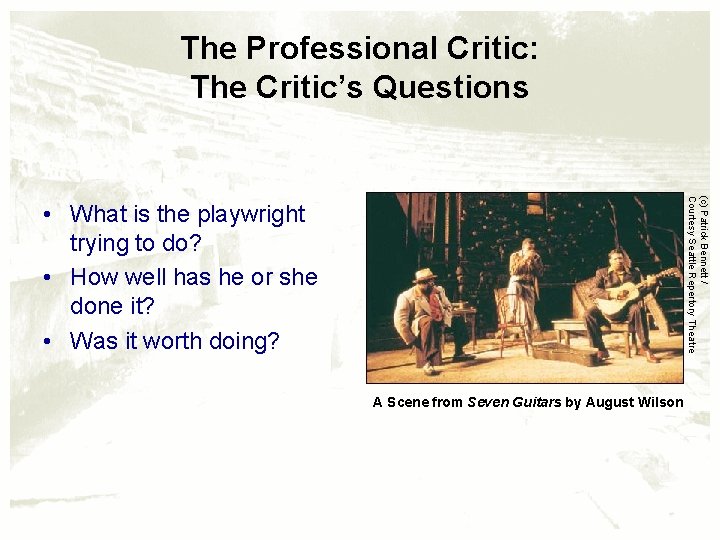 The Professional Critic: The Critic’s Questions (c) Patrick Bennett / Courtesy Seattle Repertory Theatre