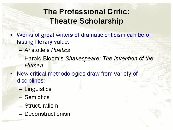 The Professional Critic: Theatre Scholarship • Works of great writers of dramatic criticism can