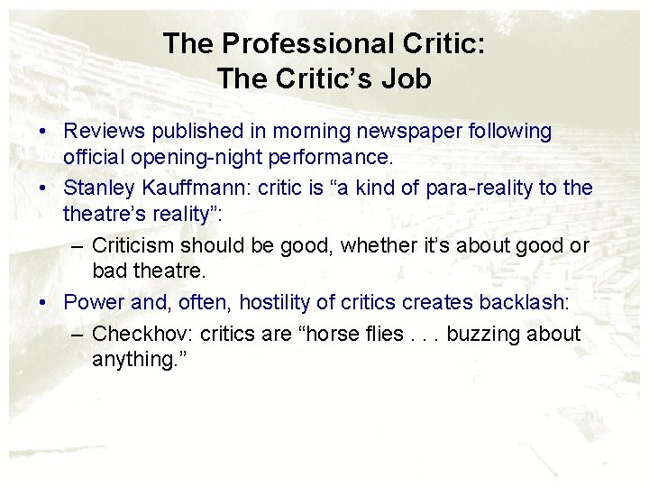 The Professional Critic: The Critic’s Job • Reviews published in morning newspaper following official