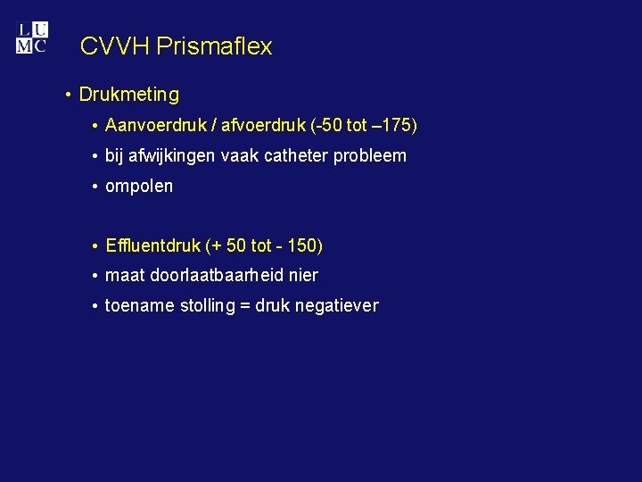 CVVH Prismaflex • Drukmeting • Aanvoerdruk / afvoerdruk (-50 tot – 175) • bij