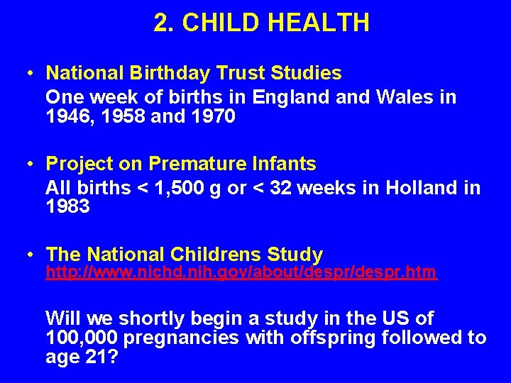 2. CHILD HEALTH • National Birthday Trust Studies One week of births in England 2. CHILD HEALTH • National Birthday Trust Studies One week of births in England