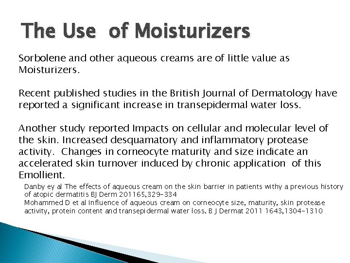 The Use of Moisturizers Sorbolene and other aqueous creams are of little value as The Use of Moisturizers Sorbolene and other aqueous creams are of little value as