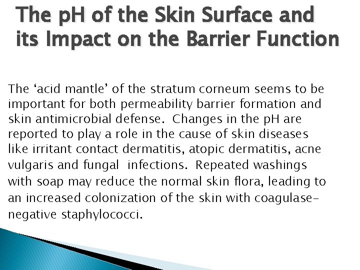 The p. H of the Skin Surface and its Impact on the Barrier Function The p. H of the Skin Surface and its Impact on the Barrier Function
