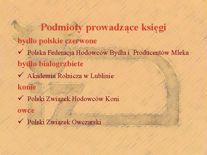 Podmioty prowadzące księgi bydło polskie czerwone ü Polska Federacja Hodowców Bydła i Producentów Mleka