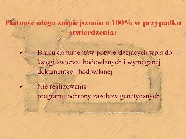 Płatność ulega zmniejszeniu o 100% w przypadku stwierdzenia: ü Braku dokumentów potwierdzających wpis do