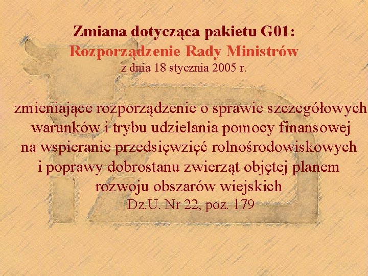 Zmiana dotycząca pakietu G 01: Rozporządzenie Rady Ministrów z dnia 18 stycznia 2005 r.